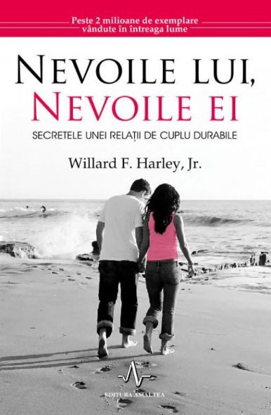 Nevoile lui, nevoile ei. Secretele unei relatii de cuplu durabile &ndash; Willard F. Harley, Jr.