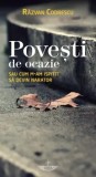 Cumpara ieftin Povesti de ocazie sau cum m-am ispitit sa devin narator/Razvan Codrescu