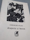 Cumpara ieftin DRAPERIE SI BETON -GHEORGHE BALAN