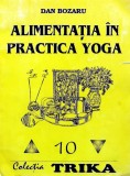 Alimentatia in practica Yoga - 1993 - Dan Bozaru (AD157)