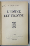 L &#039;HOMME , CET INCONNU par Dr. ALEXIS CARREL , 1935