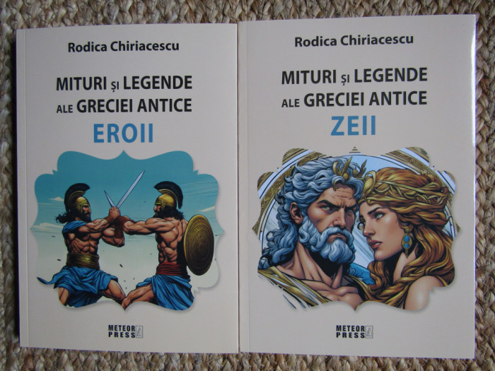 MITURI SI LEGENDE ALE GRECIEI ANTICE , ZEII / EROII , 2 VOL RODICA CHIRIACESCU