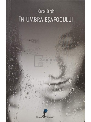 Carol Birch - In umbra esafodului (Editia: 2016) foto