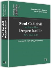 Noul Cod civil. Cartea a II-a, despre familie. Art. 258-534. Comentarii, explicatii si jurisprudenta | Lazar-Ciprian Ureche, Bogdan-Dumitru Moloman