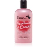 I Love Strawberries &amp; Cream cremă de duș și baie 500 ml