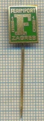 Y 191 INSIGNA -FERIMPORT ZAGREB -CROATIA -IUGOSLAVIA -PENTRU COLECTIONARI foto