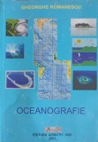 Oceanografie - Gheorghe Romanescu, Editura Azimuth, 2003, Carte Geografie, Limba Romana, Stare Buna
