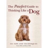 The Pawfect Guide to Thinking Like a Dog