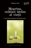 Moartea, celălalt tăr&acirc;m al vieţii - Paperback brosat - Stephane Allix - Philobia