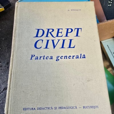 DREPT CIVIL. PARTEA GENERALA - A. IONASCU foto