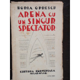 ARENA CU UN SINGUR SPECTATOR - HORIA OPRESCU