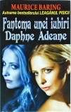 Maurice Baring - Fantoma unei Iubiri. Daphne Adeane