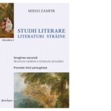 Studii litera II. Literaturi straine - Imaginea ascunsa. Structura narativa a romanului proustian. Formele liricii portugheze - Mihai Zamfir