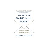 Secrets of Sand Hill Road: Venture Capital and How to Get It