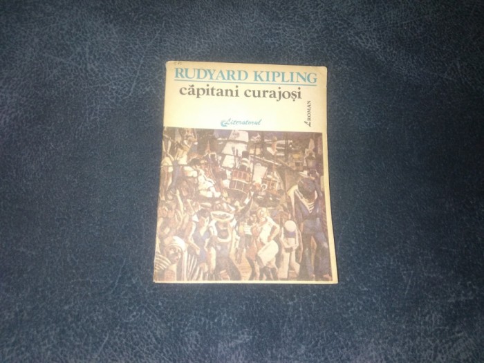 RUDYARD KIPLING - CAPITANII CURAJOSI
