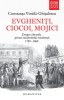 Evgheniti, Ciocoi, Mojici - Constanta Vintila-Ghitulescu, Editura Humanitas. Carte de istorie