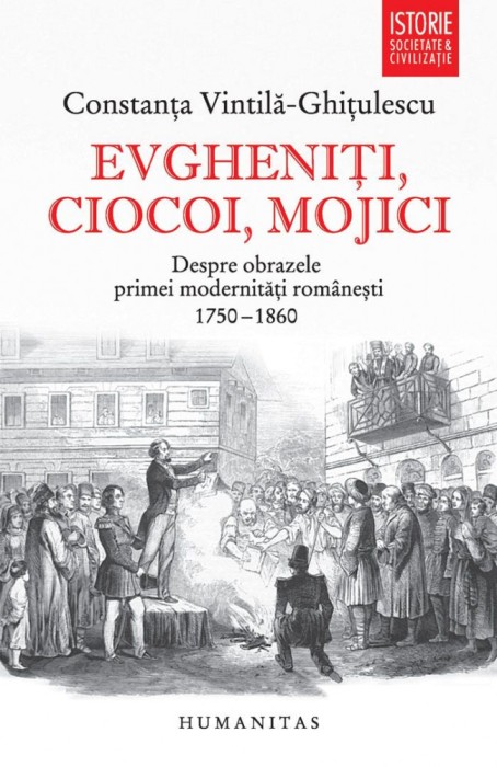 Evgheniti, Ciocoi, Mojici, Constanta Vintila-Ghitulescu - Editura Humanitas