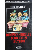 Ion Barbu - Duminica orbului, surdului si mutului (editia 1996)