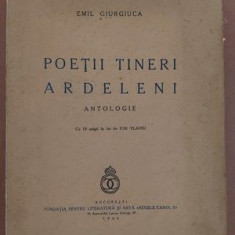 Poetii tineri ardeleni Antologie- Emil Giurgiuca 1940