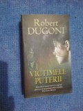 A6 Victimele puterii - Robert Dugoni