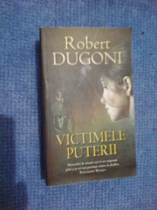 a6 Victimele puterii - Robert Dugoni