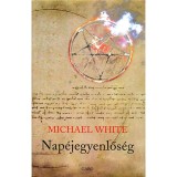 Nap&eacute;jegyenlős&eacute;g - Michael White