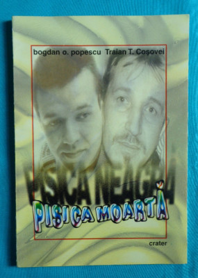 Traian T Cosovei si Bogdan O Popescu &amp;ndash; Pisica neagra pisica moarta foto