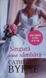 SINGURA PANA SAMBATA-CATHERINE BYBEE, 2019