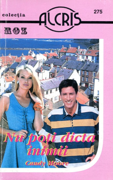 Nu poti dicta inimii - Candy Moore