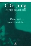 Opere complete 8: Dinamica inconstientului - C.G. Jung