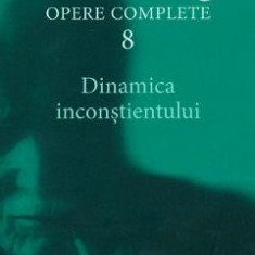 Opere complete 8: Dinamica inconstientului - C.G. Jung