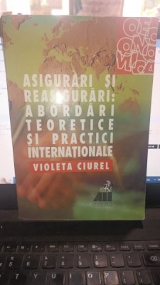 Asigurari si reasigurari : abordari teoretice si practici internationale - Violeta Ciurel foto