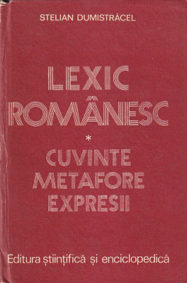 STELIAN DUMISTRACEL - LEXIC ROMANESC ( CUVINTR, METAFORE, EXPRESII ) foto