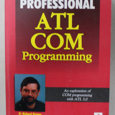 PROFESSIONAL ATL COM PROGRAMMING , AN EXPLORATION OF CPM PROGRAMMING WITH ATL 3.0 by Dr. RICHARD GRIMES , 2000