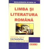 - Limba si literatura romana. Rezolvarea tuturor variantelor pentru