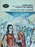 Mihail Sadoveanu - Vremuri de bejenie. Nunta domnitei Ruxanda - Minerva, editie 1977, 322 pagini
