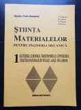 Știința materialelor pentru ingineria mecanică, volumul 1: Alcătuirea, generarea, transformarea comportarea structurii materialelor metalice - Popescu