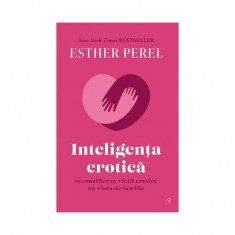 Inteligenta erotica - Esther Perel, editia 2022