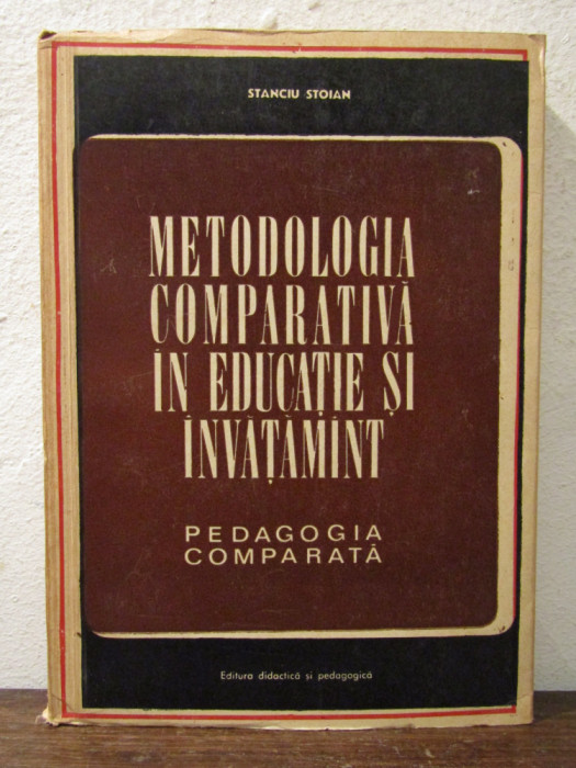 METODOLOGIA COMPARATIVA IN EDUCATIE SI INVATAMANT- STANCIU STOIAN