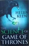 The Science Of Game Of Thrones - Helen Keen, Coronet, Engleza, Carte Hobby, Editura Coronet, 2017