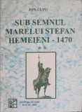 SUB SEMNUL MARELUI STEFAN HEMEIENI - 1470 VOL.2-ION LUPU
