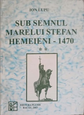 SUB SEMNUL MARELUI STEFAN HEMEIENI - 1470 VOL.2-ION LUPU foto