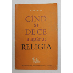 CUM SI DE CE A APARUT RELIGIA de V. OPRESCU , 1962