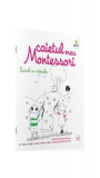 Caietul meu Montessori. Lucrul cu m&acirc;inile (3+ ani) - Paperback - Marie Kirchner - Gama