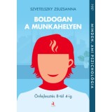 Boldogan a munkahelyen - &Ouml;nfejleszt&eacute;s 8-t&oacute;l 4-ig - Szvetelszky Zsuzsanna