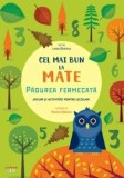 Cel mai bun la mate. Padurea fermecata. Jocuri si activitati pentru scolari/Linda Bertola