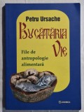 Bucataria vie - Petru Ursache Contine dedicatie, data si semnatura autorului