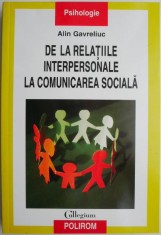 De la relatiile interpersonale la comunicarea sociala ? Alin Gavreliuc foto