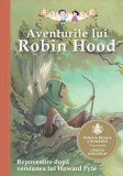 Aventurile lui Robin Hood/Howard Pyle