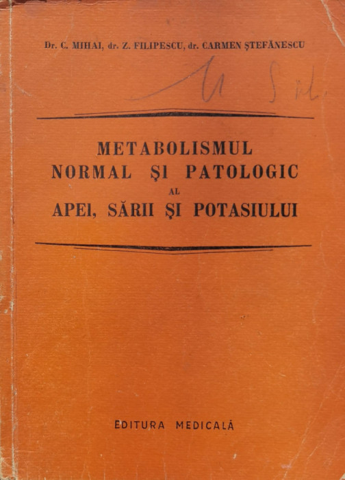 Metabolismul Normal Si Patologic Al Apei, Sarii Si Potasiului - Dr. C. Mihai, Dr. Z. Filipescu, Dr. Carmen Stefane, F279